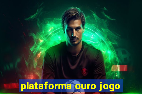 plataforma ouro jogo